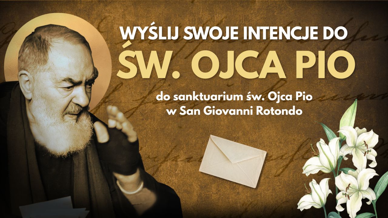 Wyślij swoje intencje do Św. Ojca Pio
